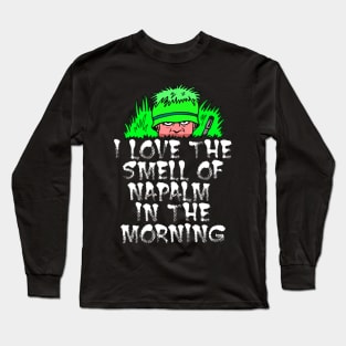 Napalm In The Morning. Long Sleeve T-Shirt